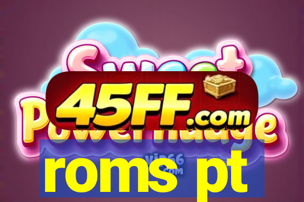 roms pt